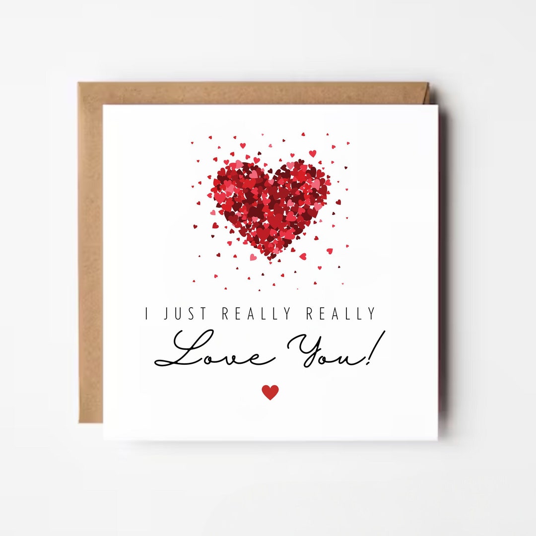 I Just Really Love You Card, Romantic Valentines Day Card for Him, for ...
