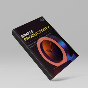Simple Productivity | Simple Productivity Guide Ebook | Simple Productivity Ebook | Productivity Guide | Productivity