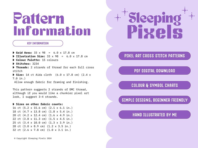May include: A purple and white digital download pattern for cross stitch. The pattern is for a pixel art design and includes color and symbol charts. The text "Sleeping Pixels" is in a pixelated font. The text "Pixel Art Cross Stitch Patterns", "PDF Digital Download", "Color & Symbol Charts", "Simple Designs, Beginner Friendly", and "Hand Illustrated By Me" is also included.