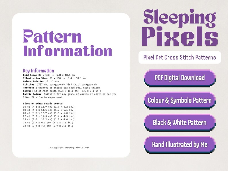 May include: A purple and white digital download pattern for cross stitch. The pattern is for a sleeping pixel design. The text on the image reads "Sleeping Pixels", "Pixel Art Cross Stitch Patterns", "PDF Digital Download", "Colour & Symbols Pattern", "Black & White Pattern", and "Hand Illustrated by Me".