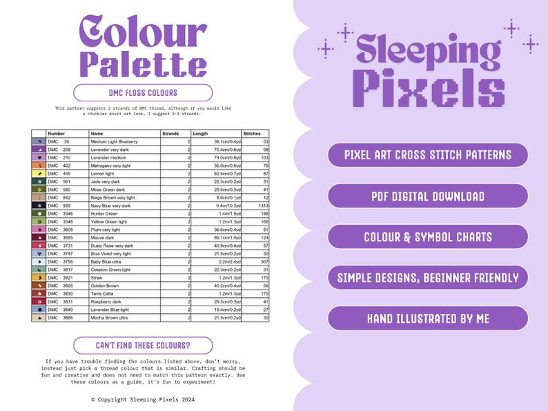May include: A color palette chart for cross stitch projects. The chart lists DMC floss colors with their corresponding numbers, names, lengths, and stitch counts. The chart is titled "Colour Palette" and "DMC Floss Colours". The chart is on a purple background with the text "Sleeping Pixels" in a white box.