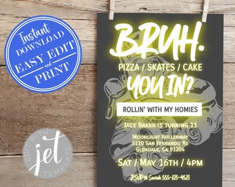 May include: A black and yellow birthday party invitation with the text "BRUH!" in yellow. The invitation is for a roller skating party with pizza and cake. The text "Rollin' with my homies" is below the main text. The invitation includes the date, time, and location of the party.