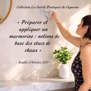 May include: A woman applies plaster to a wall. The image features French text: "Préparer et appliquer un marmorino: notions de base des stucs de chaux." A white vase with green plants sits on a marble surface.