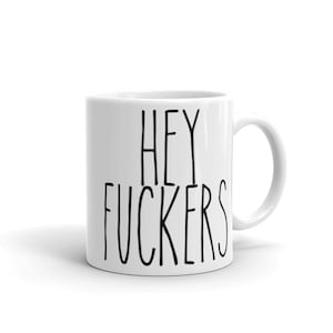 Hey Fuckers - Weiße Glänzende Tasse