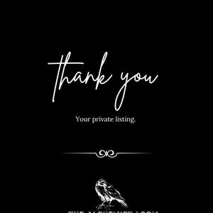 May include: Black background with white script text that says "thank you". Below the text is the phrase "Your private listing." A decorative line and a bird illustration with the text "THE ALCHEMIST LOOM COMPANY" are at the bottom.