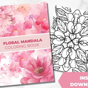 Floral Mandala Coloring Book, Adult Coloring Book, Floral Mandala Printable Coloring Pages, Stress Relief,  PDF, Instant Download, 8x11&quot;