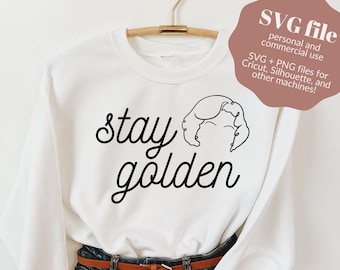Betty White SVG, Golden Girls SVG,  Stay Golden SVG, Sublimation File, Cricket Accessories, Betty White Shirt, Golden Girls Shirt Vinyl svg