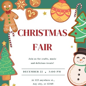 May include: A festive Christmas Fair invitation with gingerbread cookies, a snowman, and Christmas tree illustrations. The text reads "CHRISTMAS FAIR" with event details including the date, time, and location.