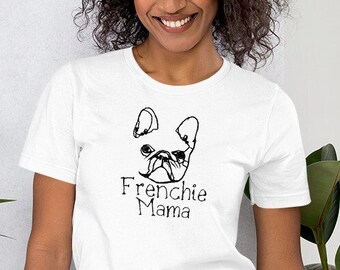 Frenchie Mama Super Soft Short Sleeve Unisex T-Shirt, Great Mother's Day Gift For French Bulldog Lover