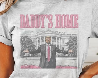 Trump 'Daddy's Home' T-Shirt: Distressed MAGA 47 Tee