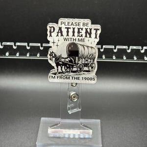 Vintage Humor Badge Reel - “Please Be Patient, I’m From the 1900s”