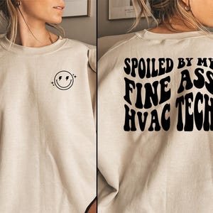 Spoiled By My Fine Ass HVAC Tech, Funny HVAC Technician&#39;s Crewneck, Blue Collar Wife Shirt, Blue Collar Shirt for Her, HVAC Girlfriend Gift