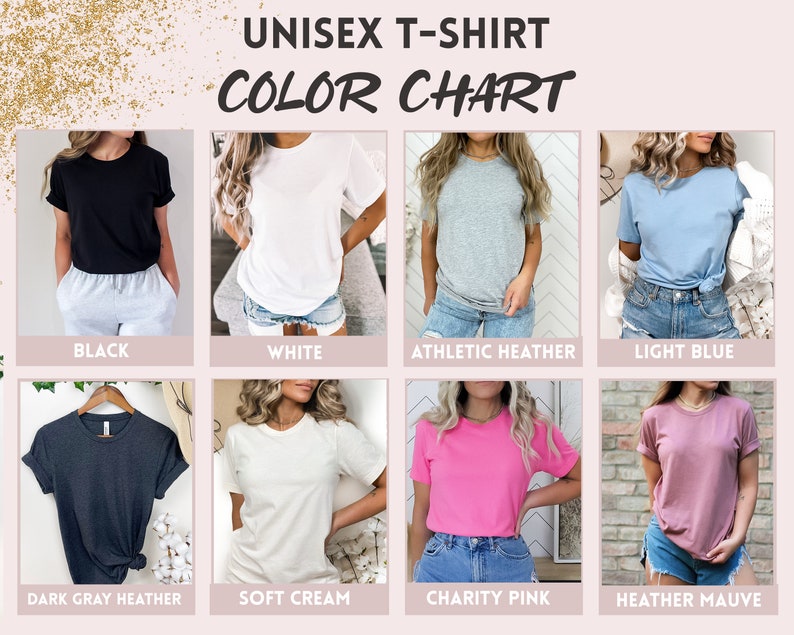 May include: A color chart showing different t-shirt colors available for purchase. The colors include black, white, athletic heather, light blue, dark gray heather, soft cream, charity pink, and heather mauve.