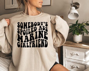 Somebody's Spoiled Ass Marine Girlfriend, Deployment Supporter, Marine Girlfriend, Patriotic Apparel