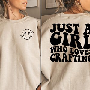 Just A Girl Who Loves Crafting Shirt, Crafting Lover Gift,  Crafting, Crafter, Crafter Gift, Crafter Sweatshirt, In My Crafting Era Shirt