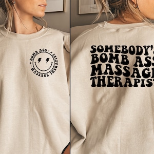 Somebody's Bomb Ass Massage Therapist Sweatshirt, Massage Therapist Shirt, Massage Therapist Gift, Masseuse Shirt, Masseuse Sweatshirt