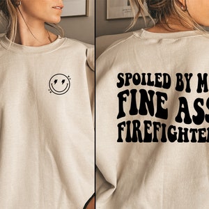 Spoiled By My Fine Ass Firefighter, Firefighter Wife, Fire Wife Gift, Firefighter Girlfriend, Gifts for Fire Wife, Spoiled Wifey, Fire Tee