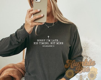 Sorry I’m Late His Timing Not Mine PNG | Ecclesiastes 3:1 Bible Verse | Christian PNG | Faith Quote Digital Download | White or Black Font