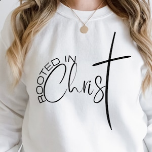 Geworteld in Christus Svg, Schrift Png, Christelijk, Religieus Png, Digitale Download, Cross Png, Jezus Png, Motiverende Png, Religieus Shirt Svg