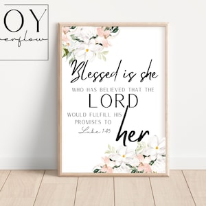 Luke 1:45, Blessed Is She, Who Has Believed, That The Lord Will, Fulfill His Promises To Her, Bible Verse Printable Wall Art, Scripture Art