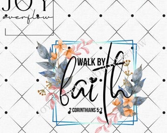 Walk By Faith, 2 Corinthians 5:7, Png For Sublimation, Bible Verse Png, Christian Png, Religious Png, Sublimation Designs, Scripture Png