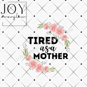 Madre png design, stanco come una madre, disegni sublimazione, mamma floreale png, acquerello png, mamma png, download digitale, png per sublimazione