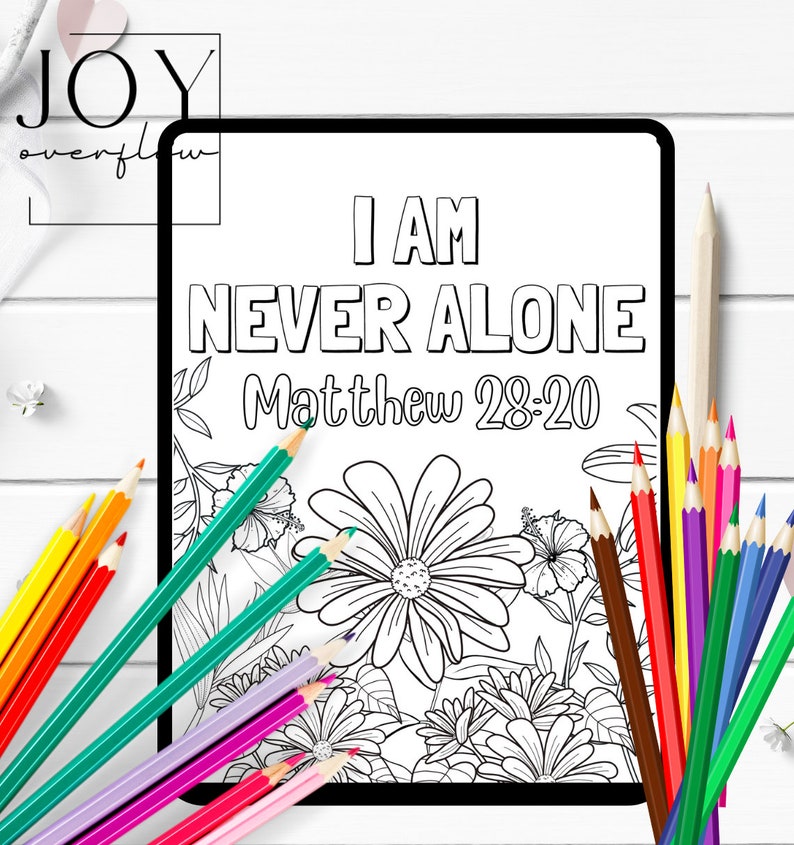 K&ouml;nnte beinhalten: Eine Schwarzwei&szlig;-Malvorlage mit dem Text "Ich bin nie allein Matth&auml;us 28:20". Die Seite zeigt ein florales Design mit Blumen und Bl&auml;ttern.