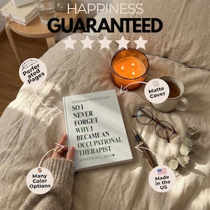 May include: A book titled "Things My Patients Said" with the text "So I Never Forget Why I Became An Occupational Therapist" is displayed. The image includes a lit candle, a cup of tea, glasses, and a pen. The text "Happiness Guaranteed" is at the top.