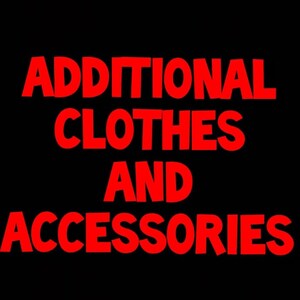 Puede incluir: Texto rojo sobre fondo negro que dice "ADDITIONAL CLOTHES AND ACCESSORIES".