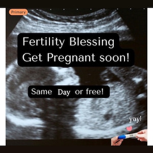 May include: An ultrasound image with the text "Fertility Blessing Get Pregnant soon!" and "Same Day or free!". A positive pregnancy test is shown with a pink heart and the word "yay!".