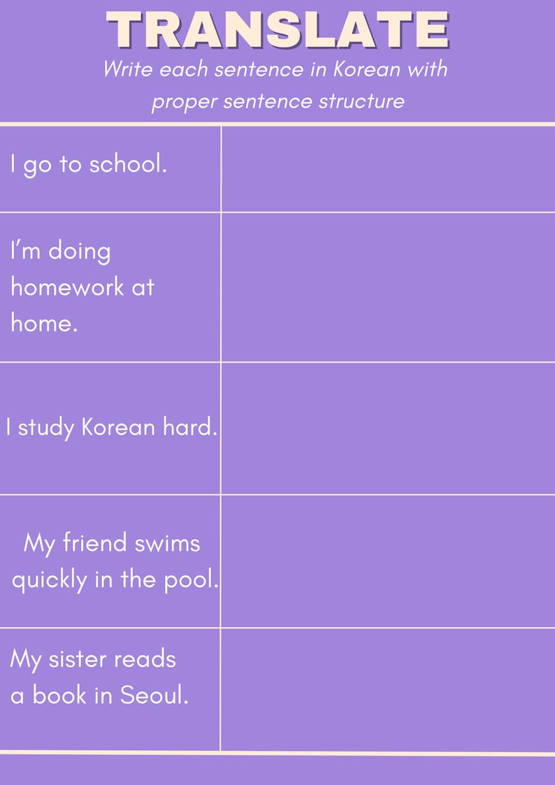 May include: A purple worksheet with the word "TRANSLATE" in white text at the top. The worksheet has instructions to write each sentence in Korean with proper sentence structure. There are five sentences in English to translate: "I go to school.", "I'm doing homework at home.", "I study Korean hard.", "My friend swims quickly in the pool.", and "My sister reads a book in Seoul."