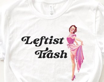 Leftist Trash T-Shirt: Vintage Socialist Style