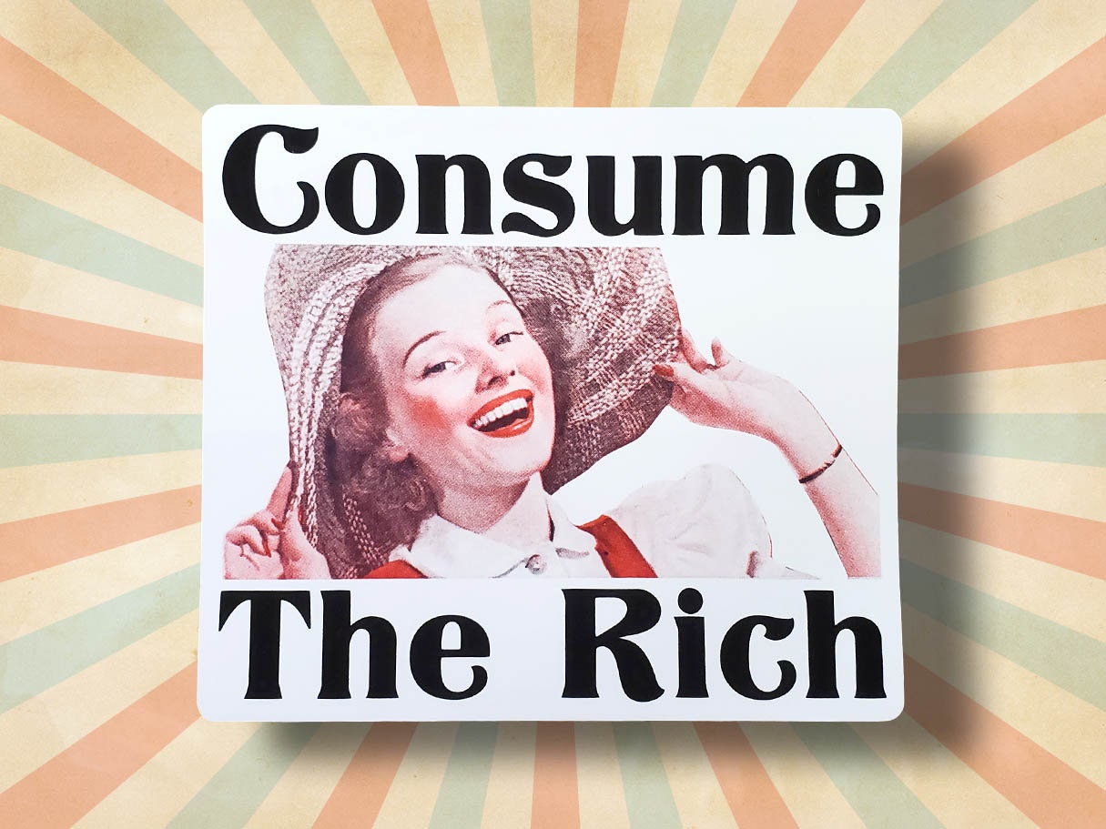 Consume the Rich
