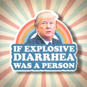 Funny Anti-Trump matte Sticker: Political Humor
