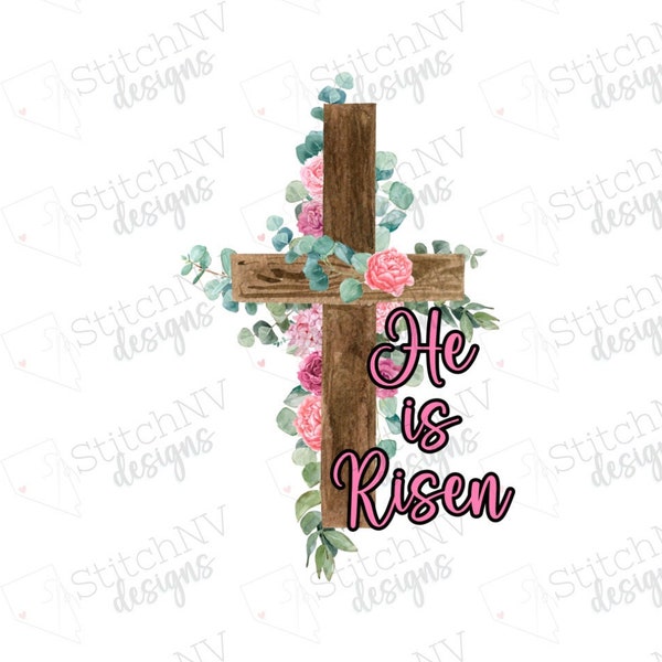 He Is Risen Floral Cross PNG | He Is Risen Sublimation Design | He Is Risen Resurrection Day PNG | Floral Wooden Cross PNG | Cross png