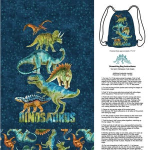 May include: A blue fabric panel featuring a watercolor design of various dinosaurs, with the word "DINOSAURUS" in large letters. The panel includes instructions for a drawstring bag, with a finished size of approximately 17x13 inches.