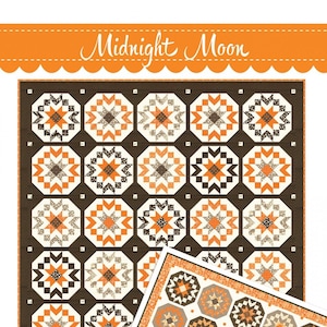 May include: A quilt pattern featuring a geometric design with orange, brown, and white colors. The pattern is called "Midnight Moon" and is described as "Simple Sew & Flip Piecing, No Templates!" The pattern is by Fig Tree & Co. by Joanna Figueroa.