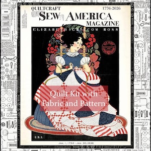 May include: A vintage magazine cover titled "Sew America Magazine" featuring an illustration of a woman sewing a quilt. The cover includes the text "Quilt Kit with Fabric and Pattern" and the dates "1776-2026" and "Jan. 1, 1752 - Jan. 30, 1836".