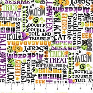 May include: White Halloween-themed fabric with a repeating pattern of words, pumpkins, skulls, and witch hats in black, orange, purple, and green. The words include "Trick or Treat," "Halloween," and "Double, Double Toil and Trouble."