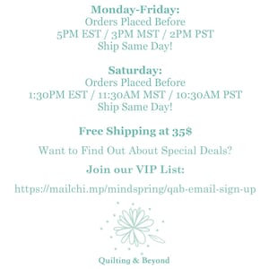 May include: A white background with text in a teal color. The text includes information about order deadlines for same-day shipping, VIP list sign-up, and the business name, "Quilting & Beyond."