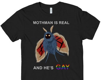 Mothman is Real and He's Gay t shirt funny cute cryptid graphic tee unisex