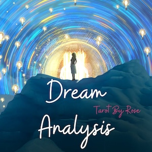 May include: A digital illustration of a person standing on a mountaintop, looking towards a bright light. The background is a blue sky with swirling lines of light and many white light bulbs floating in the air. The text "Dream Analysis Tarot By Rose" is written below the person.