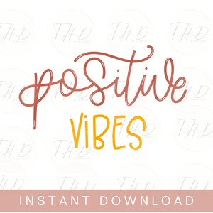 Positive Vibes PNG Sublimation Design, Citazione positiva, Citazione con lettere PNG, Lettering Design, Citazione High Vibe Download digitale PNG
