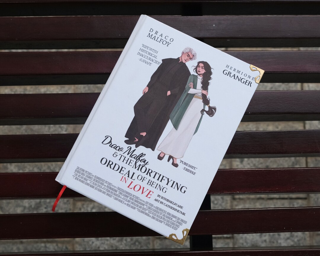 Draco Malfoy and the Mortifying Ordeal of Being in Love. Dramione Fanfiction. Hardcover Edition