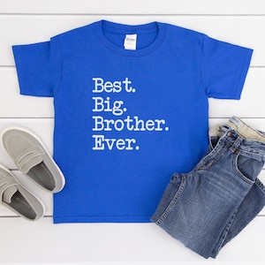 Best Big Brother Ever Kids Shirt, Toddler, Infant and Youth T-shirt, Best. Big. Brother. Ever., BIG BRO, Older Brother T Shirt