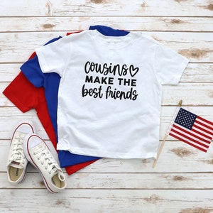 Cousins Make The Best Friends Kids Shirt, Toddler, Infant or Youth T-shirt, Boys, Girls, Children&#39;s Unisex Cousin T Shirt