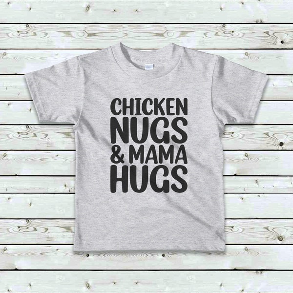 Chicken Nugs And Mama Hugs Kids T-shirt, Toddler, Infant, Youth, Unisex Kids T Shirt, Chicken Nugs & Mama Hugs Children's Shirt