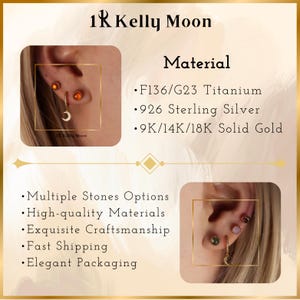 May include: The image showcases earrings with the text "1R Kelly Moon" and "Material". The earrings are available in F136/G23 Titanium, 926 Sterling Silver, and 9K/14K/18K Solid Gold. The image also highlights multiple stone options, high-quality materials, and exquisite craftsmanship.