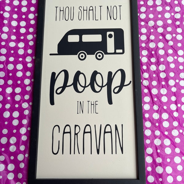 Home Decor signs  - Caravan Decor - Though Shalt Not Poop in the Caravan/Camper/Motorhome