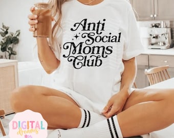 Anti Social Moms Club SVG PNG, Funny Mom Life Design, Retro Motherhood Graphic, Sarcastic Mom Quote Design, Trendy Mom Quote
